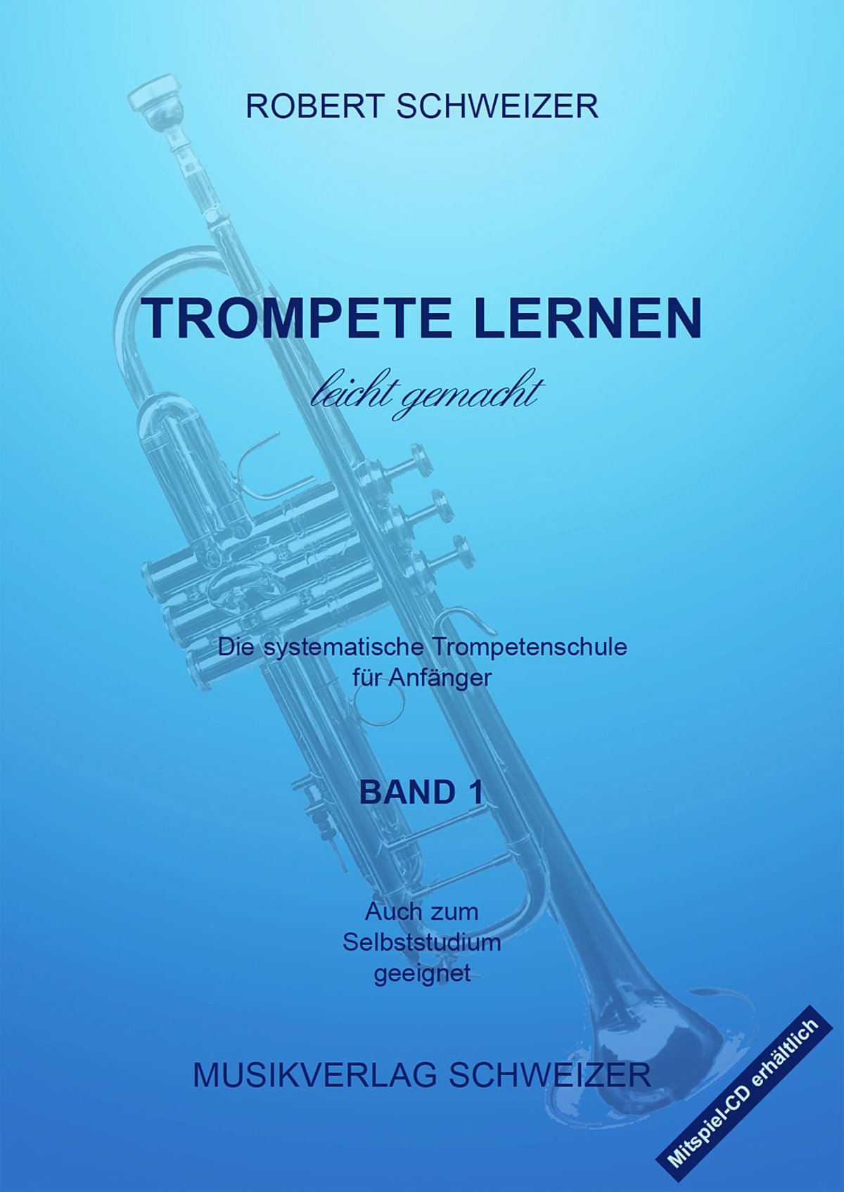 Trompete lernen - leicht gemacht Band1